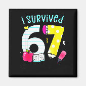 I Survived 67 Days Of School Six Seven Meme Teache Magneet (Voorkant)
