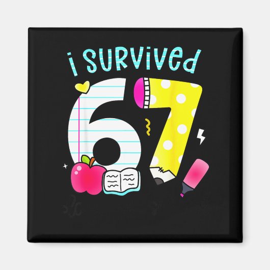 I Survived 67 Days Of School Six Seven Meme Teache Magneet (Voorkant)