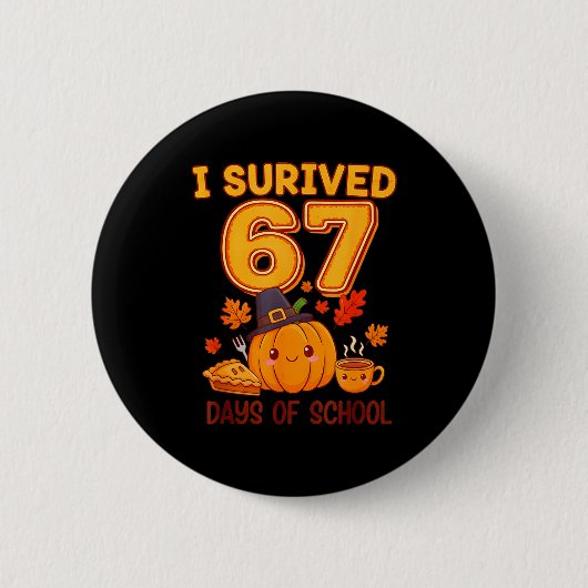 I Survived 67 Days Of School Six Seven Thanksgivin Ronde Button 5,7 Cm (Voorkant)
