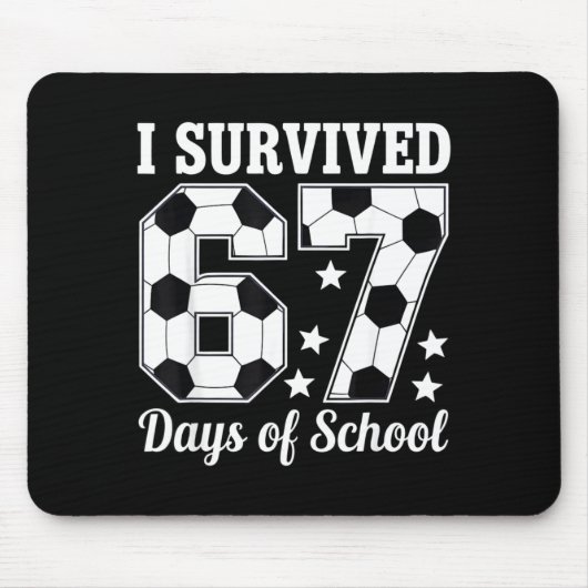 I Survived 67 Days Of School Soccer Style Teacher  Muismat (Voorkant)
