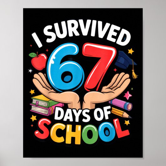 I Survived 67 Days Of School Student Fun Vibe End Poster (Voorkant)