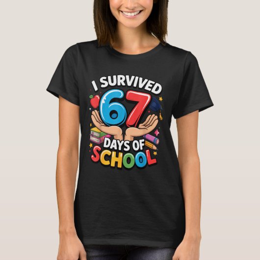 I Survived 67 Days Of School Student Fun Vibe End T-shirt (Voorkant)