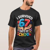 I Survived 67 Days Of School Student Fun Vibe End T-shirt (Voorkant)