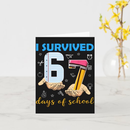 I Survived 67 Days Of School Students Teachers 100 Kaart (Gele Bloem)