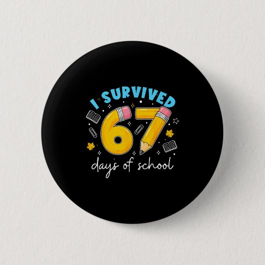 I Survived 67 Days Of School Students Teachers 100 Ronde Button 5,7 Cm (Voorkant)
