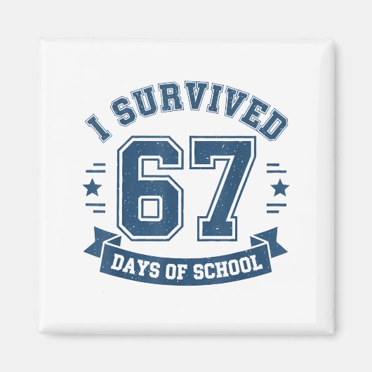 I Survived 67 Days Of School Students Teachers 67  Magneet (Voorkant)