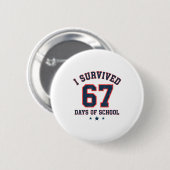 I Survived 67 Days Of School Students Teachers 67  Ronde Button 5,7 Cm (Voorkant /achterkant)
