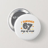 I Survived 67 Days Of School Teacher Student Funny Ronde Button 5,7 Cm (Voorkant /achterkant)