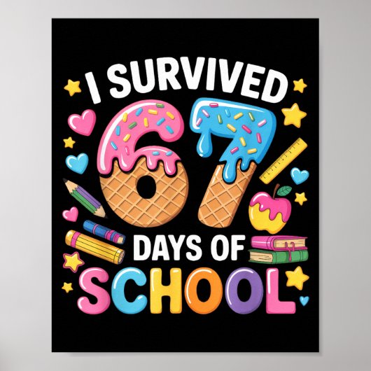 I Survived 67 Days Of School Teacher Student Ice C Poster (Voorkant)