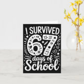 I Survived 67 Days Of School Teacher Student Six S Kaart (Gele Bloem)