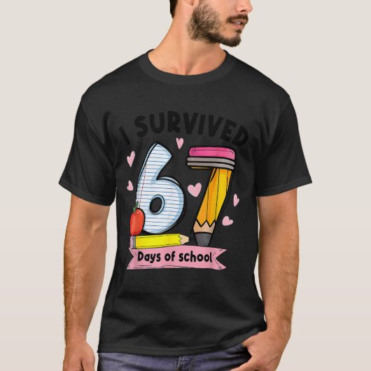 I Survived 67 Days Of School Teacher Student Six S T-shirt (Voorkant)