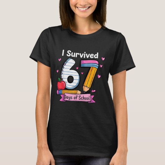 I Survived 67 Days Of School Teacher Student Six S T-shirt (Voorkant)