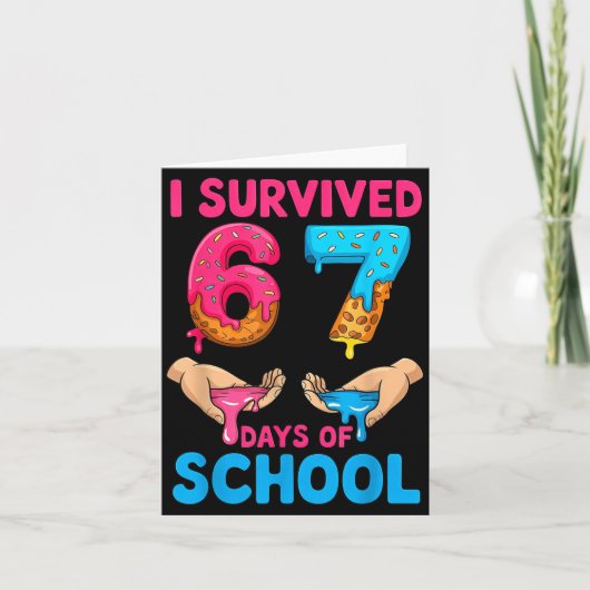I Survived 67 Days Of School Teachers Students 6 7 Kaart (Voorkant)