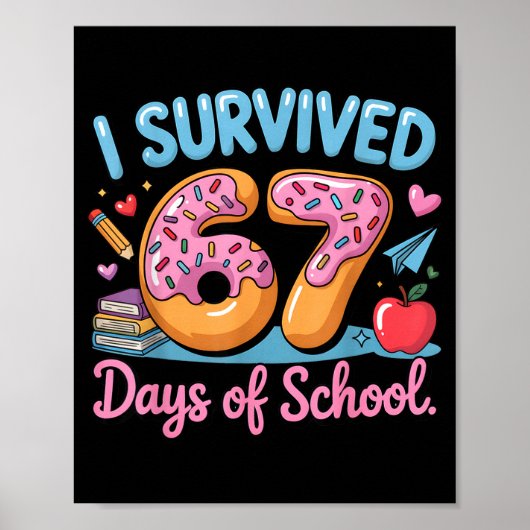 I Survived 67 Days Of School - Teachers Students D Poster (Voorkant)