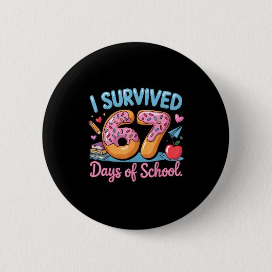 I Survived 67 Days Of School - Teachers Students D Ronde Button 5,7 Cm (Voorkant)
