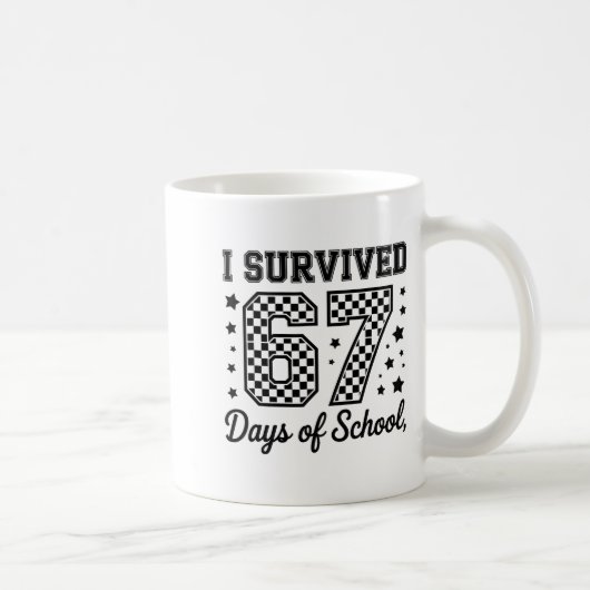 I Survived 67 Days Of School Teachers Students  Koffiemok (Rechts)