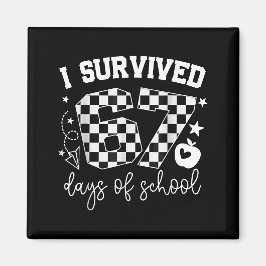 I Survived 67 Days Of School Teachers Students Six Magneet (Voorkant)