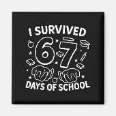 I Survived 67 Days Of School Teachers Students Six Magneet (Voorkant)