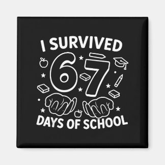 I Survived 67 Days Of School Teachers Students Six Magneet