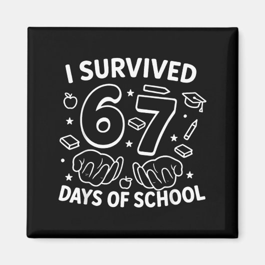 I Survived 67 Days Of School Teachers Students Six Magneet (Voorkant)