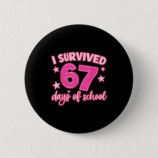 I Survived 67 Days Of School Teachers Students Six Ronde Button 5,7 Cm (Voorkant)