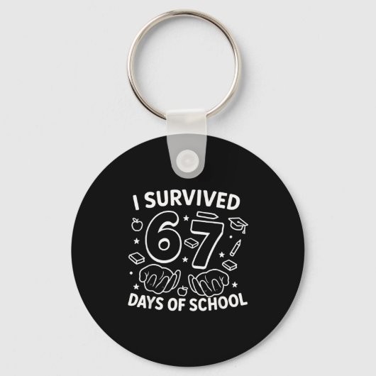 I Survived 67 Days Of School Teachers Students Six Sleutelhanger (Voorkant)