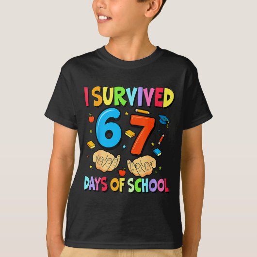 I Survived 67 Days Of School Teachers Students Six T-shirt (Voorkant)