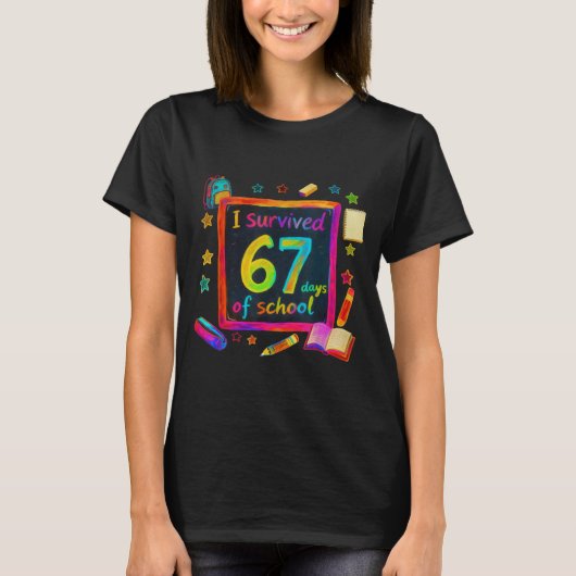 I Survived 67 Days Of School Teachers Students Six T-shirt (Voorkant)