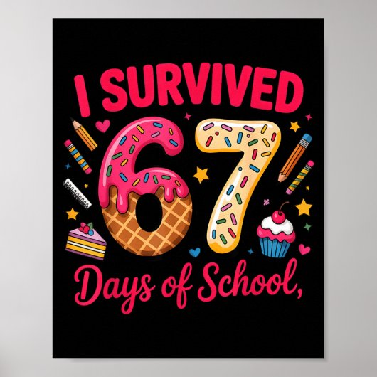 I Survived 67 Days Of School Teachers Students Tee Poster (Voorkant)