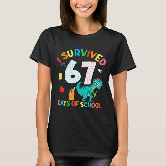 I Survived 67 Days Of School Trex Funny 67 Teacher T-shirt (Voorkant)