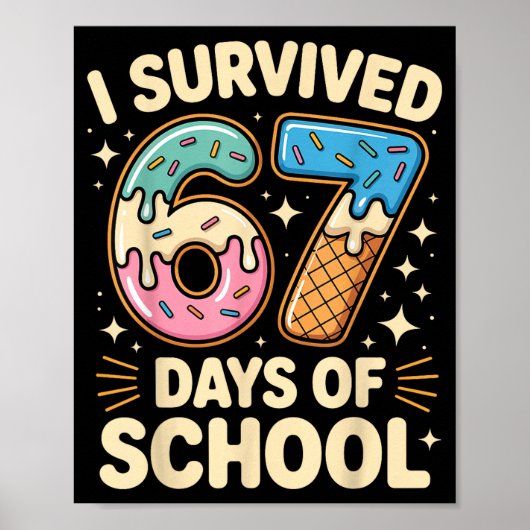 I Survived 67 Days Of School With A Funny Ice Crea Poster (Voorkant)