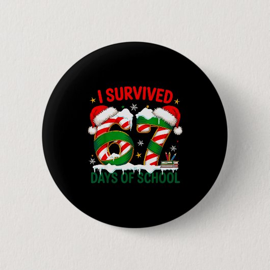 I Survived 67 Days School Christmas Meme 100th Day Ronde Button 5,7 Cm (Voorkant)
