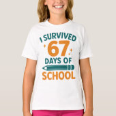I Survived 67 Days School Funny Meme T-shirt (Voorkant)