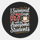 I Survived 67 Days With My Awesome Student Teacher Ronde Sticker (Voorkant)