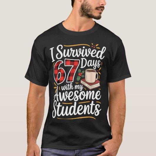 I Survived 67 Days With My Awesome Student Teacher T-shirt (Voorkant)