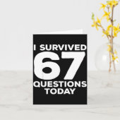 I Survived 67 Questions Today Funny Teacher Six Se Kaart (Gele Bloem)
