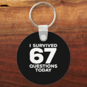 I Survived 67 Questions Today Funny Teacher Six Se Sleutelhanger (Voorkant)