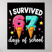 I Survived 67th Days School Drip Ice Cream Funny 6 Poster (Voorkant)
