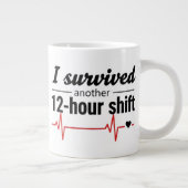 I Survived Another 12-Hour Shift Nurse Coffee Mug  Grote Koffiekop (Rechts)