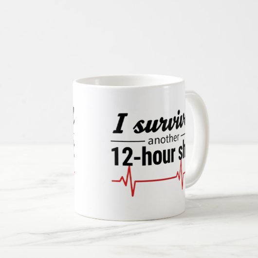 I Survived Another 12-Hour Shift Nurse Coffee Mug Koffiemok (Voorkant rechts)