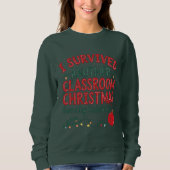 I Survived Another Classroom Christmas Trui (Voorkant)