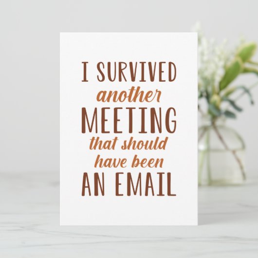 I Survived Another Meeting Bedankkaart (Staand voorkant)