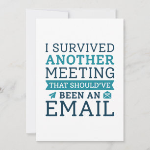 I Survived Another Meeting Bedankkaart
