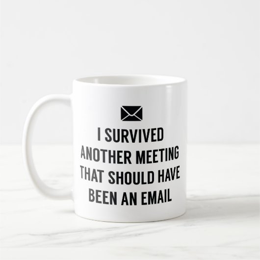 I Survived Another Meeting Koffiemok (Links)