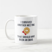 I Survived Another Meeting Koffiemok (Links)