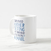 I Survived Another Meeting Koffiemok (Voorkant links)