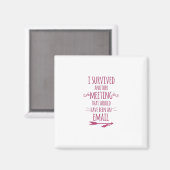I Survived Another Meeting Magneet (Voorkant / Achterkant)