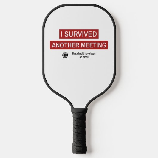 I Survived Another Meeting Pickleball Paddle (Voorkant)