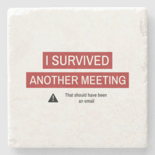 I Survived Another Meeting Stenen Onderzetter