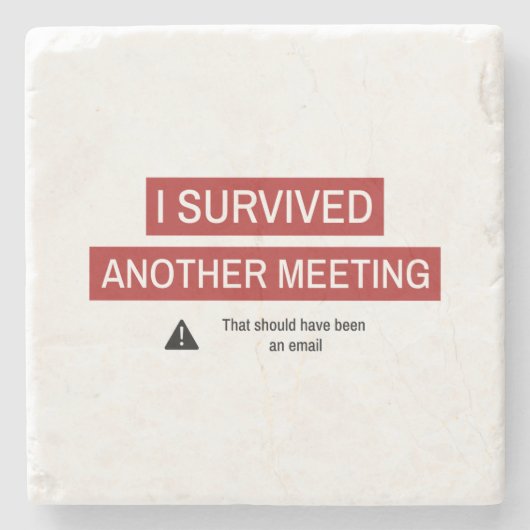 I Survived Another Meeting Stenen Onderzetter (Voorkant)